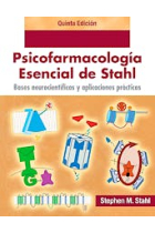 Psicofarmacología esencial de Stahl. Bases neurocientíficas y aplicaciones prácticas. 5.ª edición