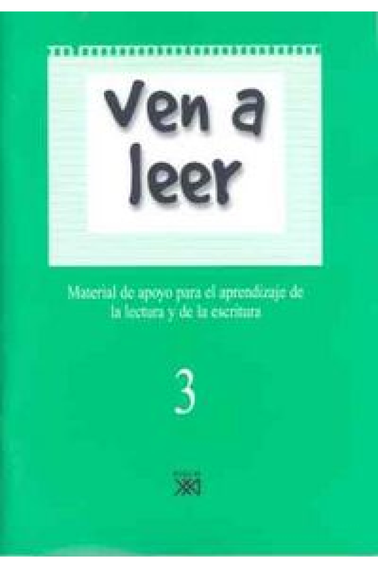 Ven a leer. 3 Material de apoyo para el aprendiaje de la lectura y de la escritura