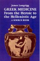 Greek medicine. From the  heroic to the Hellenistic age. A source book