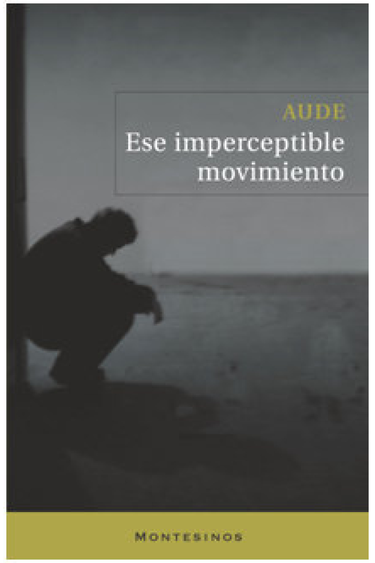 Ese imperceptible movimiento