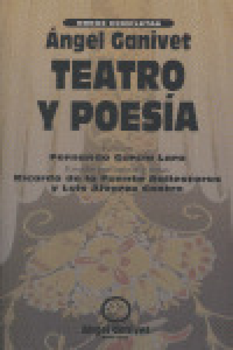 TEATRO Y POESIA O.C.ANGEL GANIVET