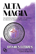 Alta magia. Las prácticas espirituales que me salvaron la vida en el corredor de la muerte