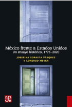 México frente a Estados Unidos. Un ensayo histórico 1776-2000