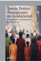 Anarquismo no fundacional. Afrontando la dominación en el siglo XXI