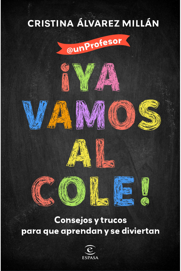 ¡Ya vamos al cole!. Consejos y trucos para que aprendan y se diviertan