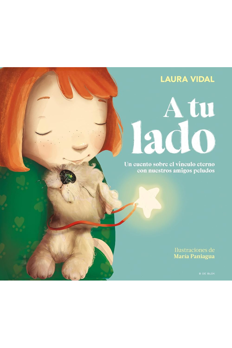 A tu lado (un cuento sobre el vínculo eterno con nuestros amigos peludos)