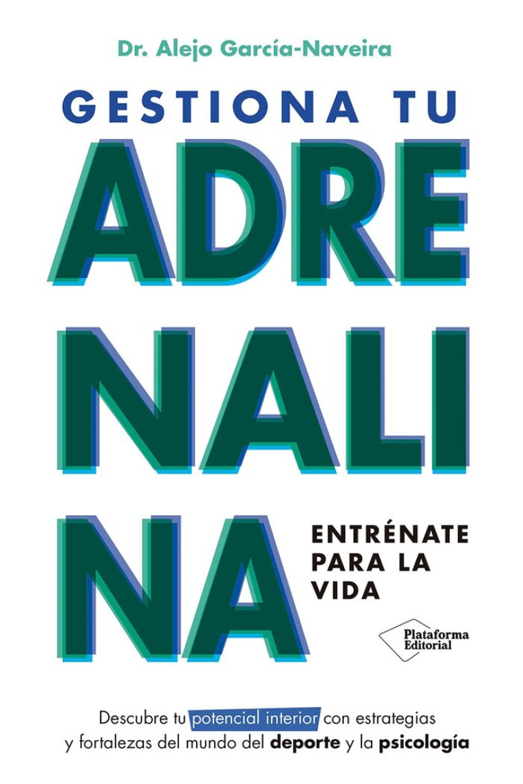 Gestiona tu adrenalina. Entrénate para la vida