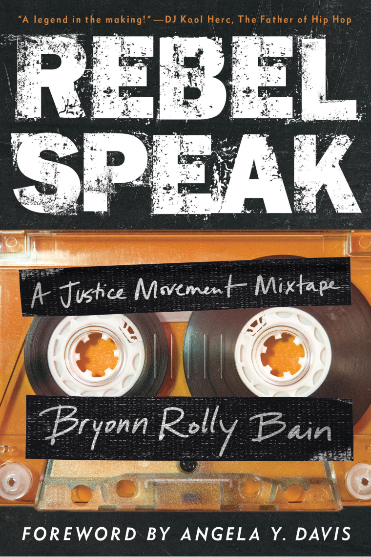 Rebel Speak: A Justice Movement Mixtape (Volume 2) (California Series in Hip Hop Studies)