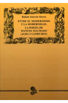 Entre el modernismo y la modernidad: la poesía de Manuel Machado («Alma y Caprichos»)