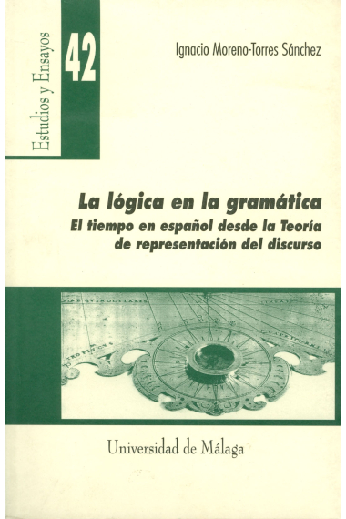 La lógica en la gramática. El tiempo en español desde la Teoría de representación del discurso