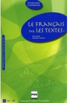 Le français par les textes 1. Livre de l'élève (45 textes de français facile avec exercices)