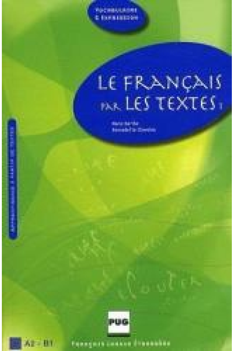 Le français par les textes 1. Livre de l'élève (45 textes de français facile avec exercices)