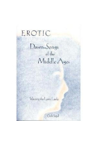 Erotic Dawn Songs of the Middle Ages: Voicing the Lyric Lady