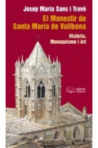 El Monestir de Santa Maria de Vallbona. Història, monaquisme i art