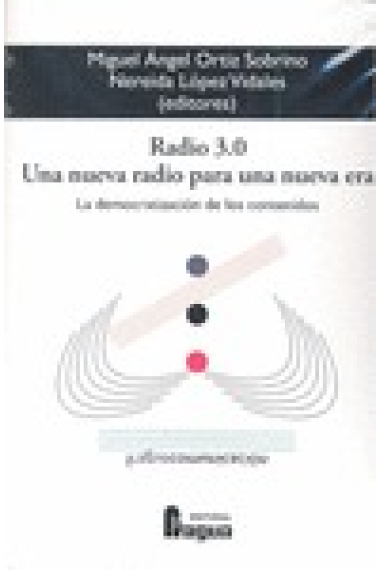 Radio 3.0 Una nueva radio para una nueva era. La democratización de los contenidos