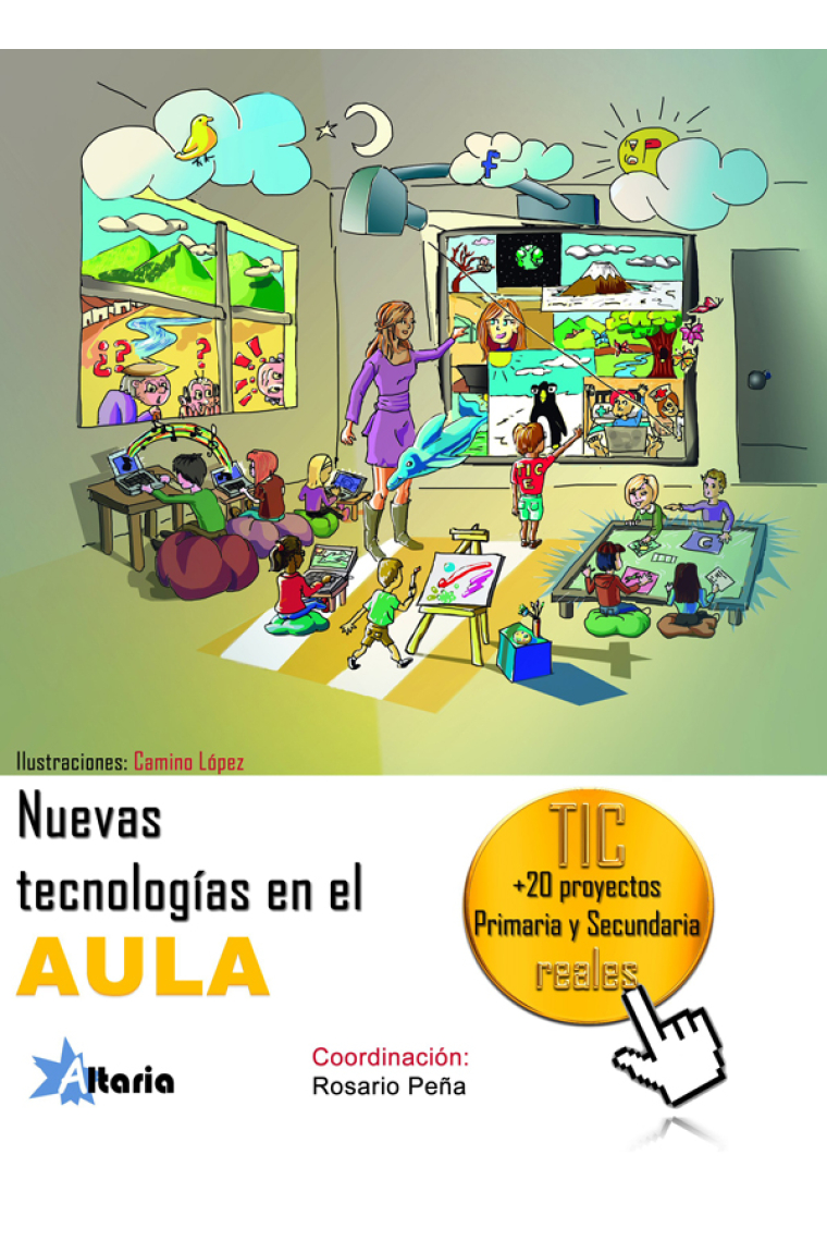 Nuevas tecnologías en el aula TIC : +20 proyectos para aplicar en clase