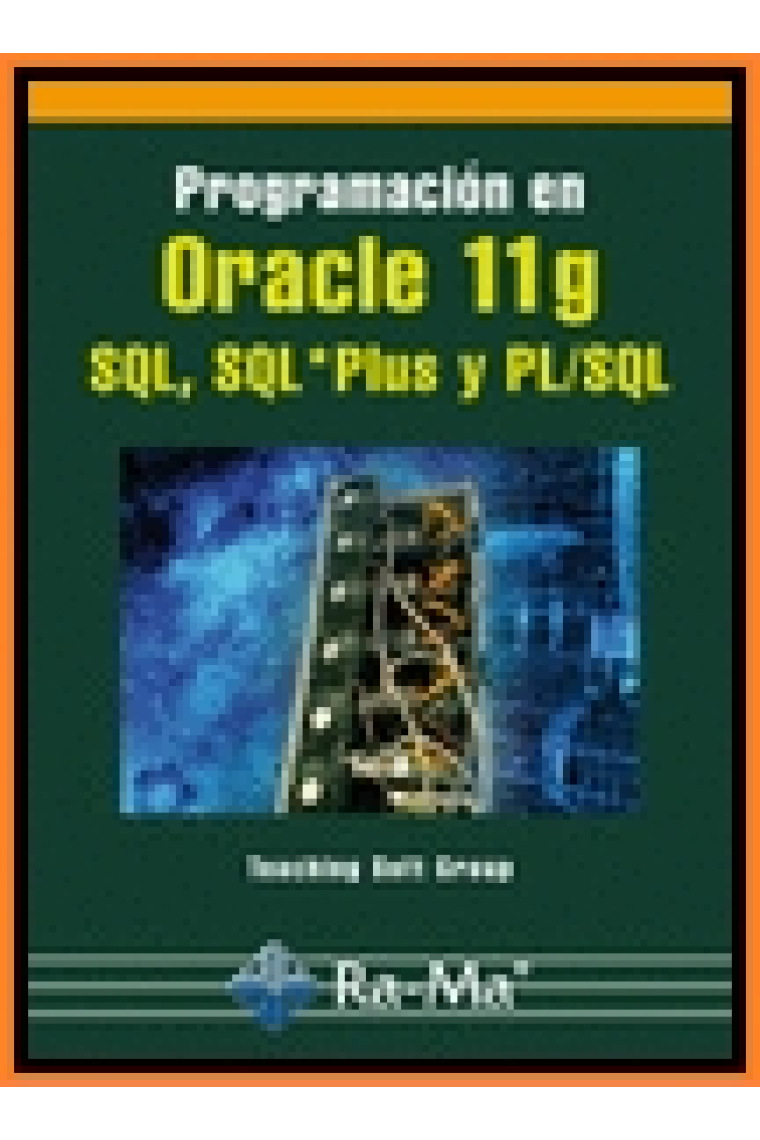 Programación en Oracle 11g, SQL, SQL* Plus y PL/SQL