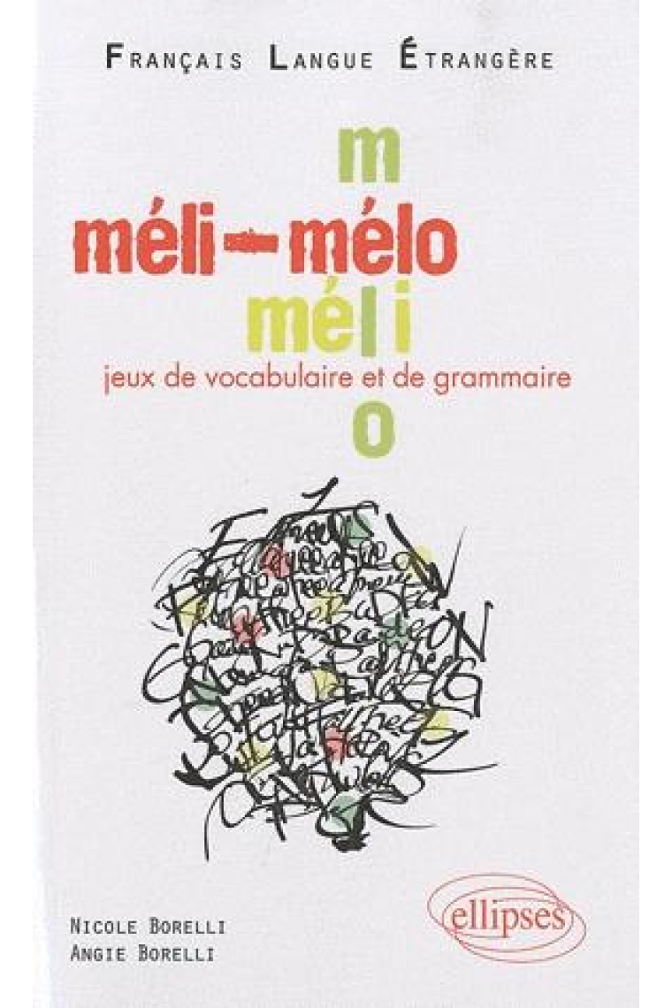 Méli-Mélo. Jeux de vocabulaire et de grammaire (Niveau A2-B1)