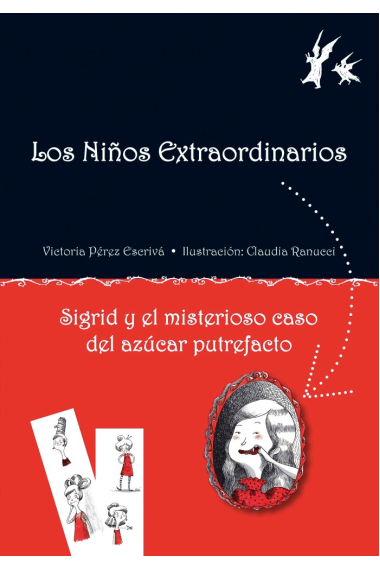 Sigrid y el misterioso caso del azúcar putrefacto (Niños extraordinarios)