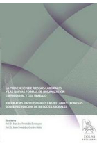 La prevención de riesgos laborales y las nuevas formas de organización empresarial y del trabajo