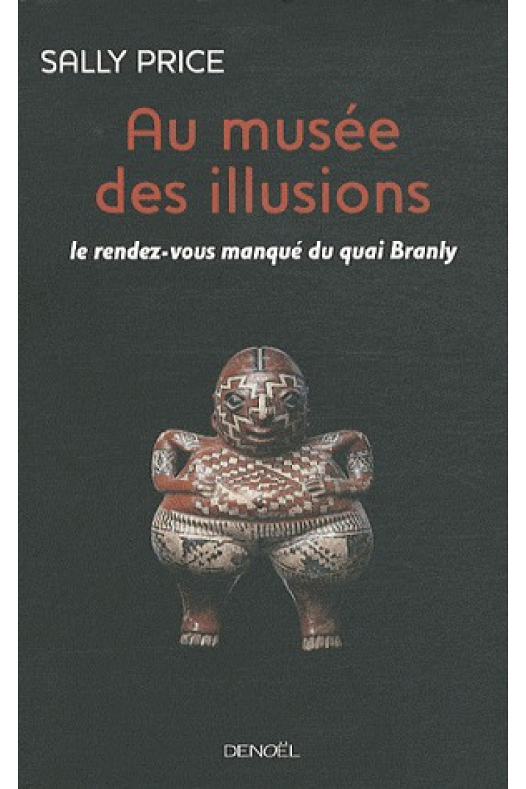 Au musée des illusions (le rendez-vous manque du quai Branly)