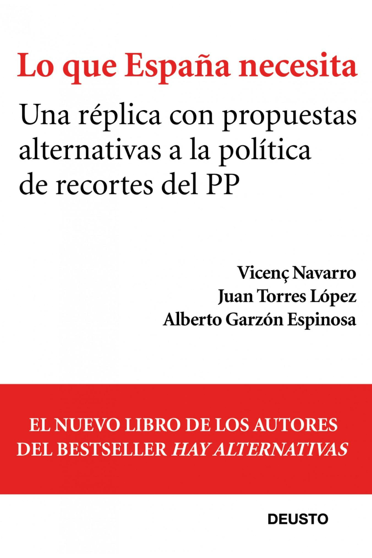 Lo que España necesita. Una réplica con propuestas alternativas a la política de recortes del PP