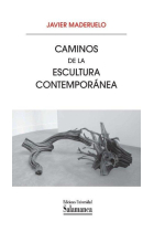 Caminos de la escultura contemporánea