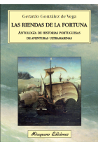 Las riendas de la fortuna. Antología de historias portuguesas de aventuras ultramarinas