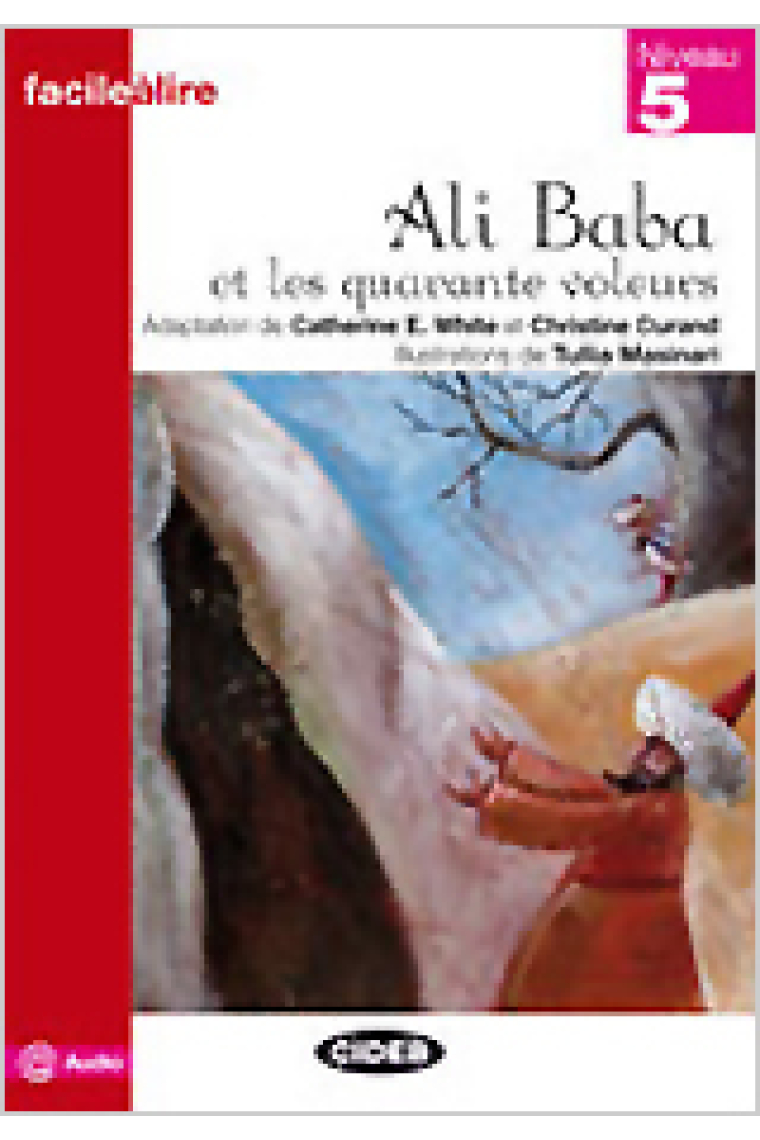 Ali Baba et les 40 voleurs. Livre + @ audio. Niveau 5