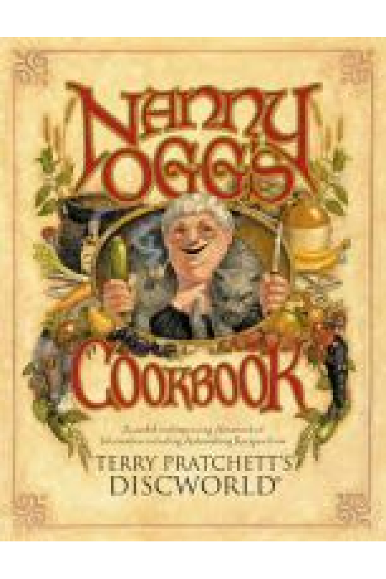 Nanny Ogg's Cookbook: A Useful and Improving Almanack of Information Including Astonishing Recipes from Terry Pratchett's Discworld