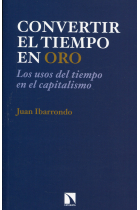 Convertir el tiempo en oro. Los usos del tiempo en el capitalismo