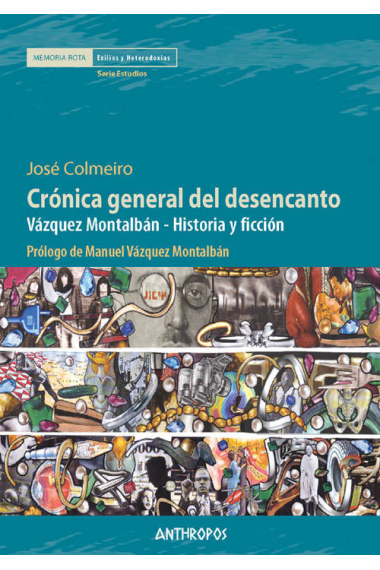 Crónica general del desencanto: Vázquez Montalbán, historia y ficción