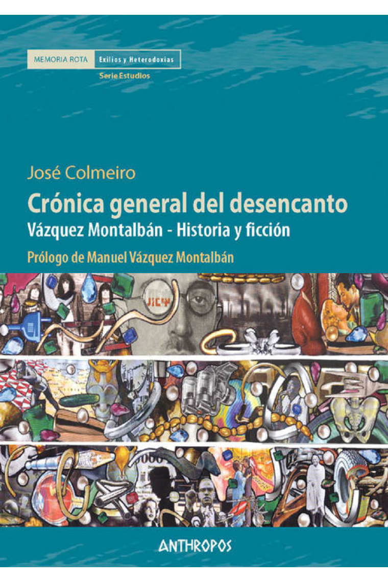 Crónica general del desencanto: Vázquez Montalbán, historia y ficción