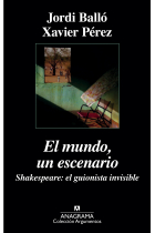 El mundo, un escenario: Shakespeare, el guionista invisible