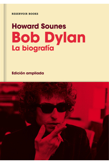 Bob Dylan. La biografía  (Edición ampliada)