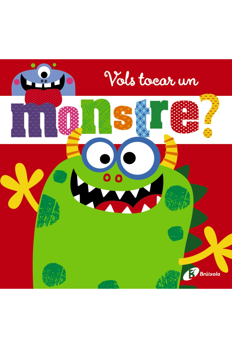 Vols tocar un monstre?