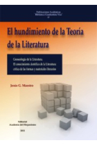 El hundimiento de la Teoría de la Literatura. Gnoseología de la Literatura. El conocimiento científico de la Literatura: crítica de las formas y materiales literarios