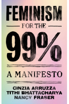 Feminism For The 99%: A Manifesto