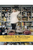 Colmados de Barcelona. Historia de una revolución comestible