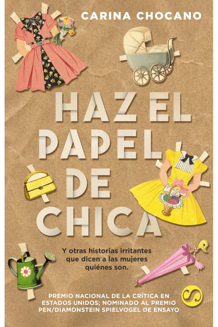 Haz el papel de chica. Y otras historias irritantes que dicen a las mujeres quiénes son