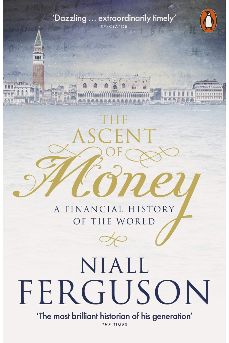 The Ascent of Money. A Financial History of The World