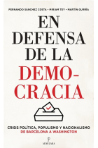 En defensa de la democracia. Crisis política, populismo y nacionalismo de Barcelona a Washington