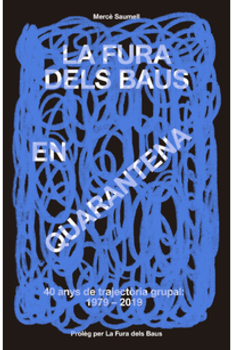 La Fura dels Baus en quarentena (1979-2019)