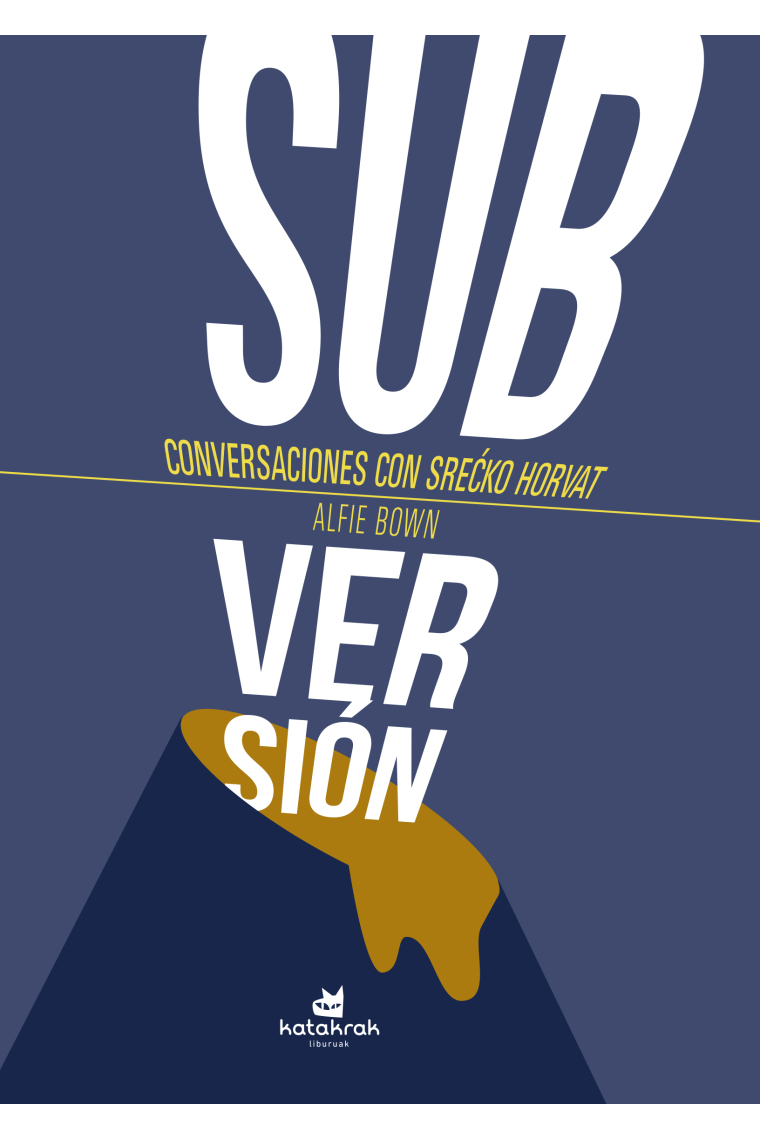 ¡Subversión! Conversaciones con Srecko Horvat