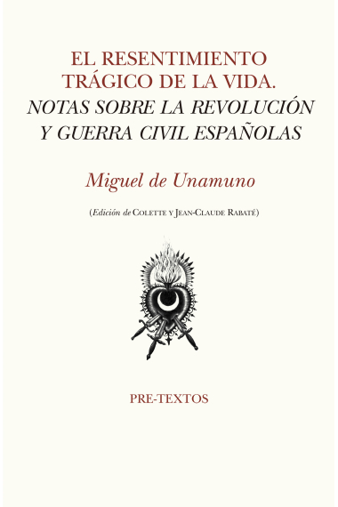 El resentimiento trágico de la vida: notas sobre la revolución y Guerra Civil españolas