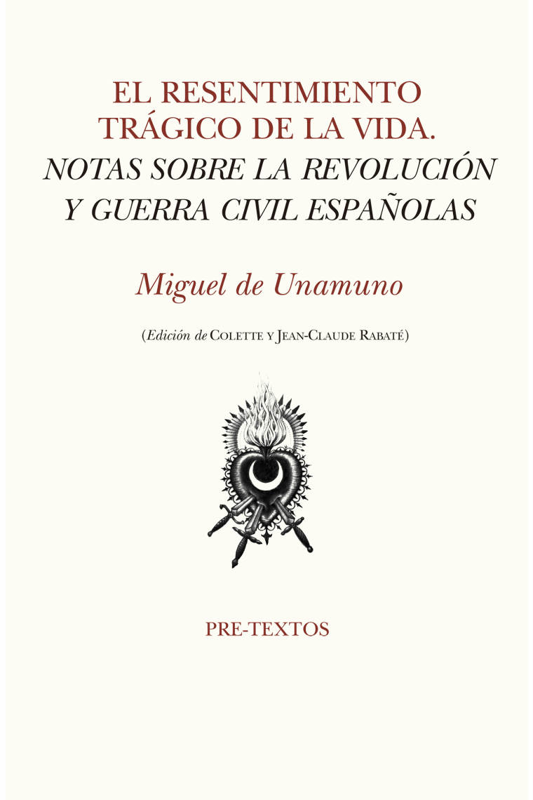 El resentimiento trágico de la vida: notas sobre la revolución y Guerra Civil españolas