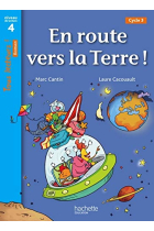 En route vers la terre! Niveau 4. Tous lecteurs! Livre d'élève. Per la Scuola elementare: Niveau de lecture 4, Cycle 3