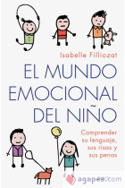 El mundo emocional del niño. Comprender su lenguaje, sus risas y sus penas