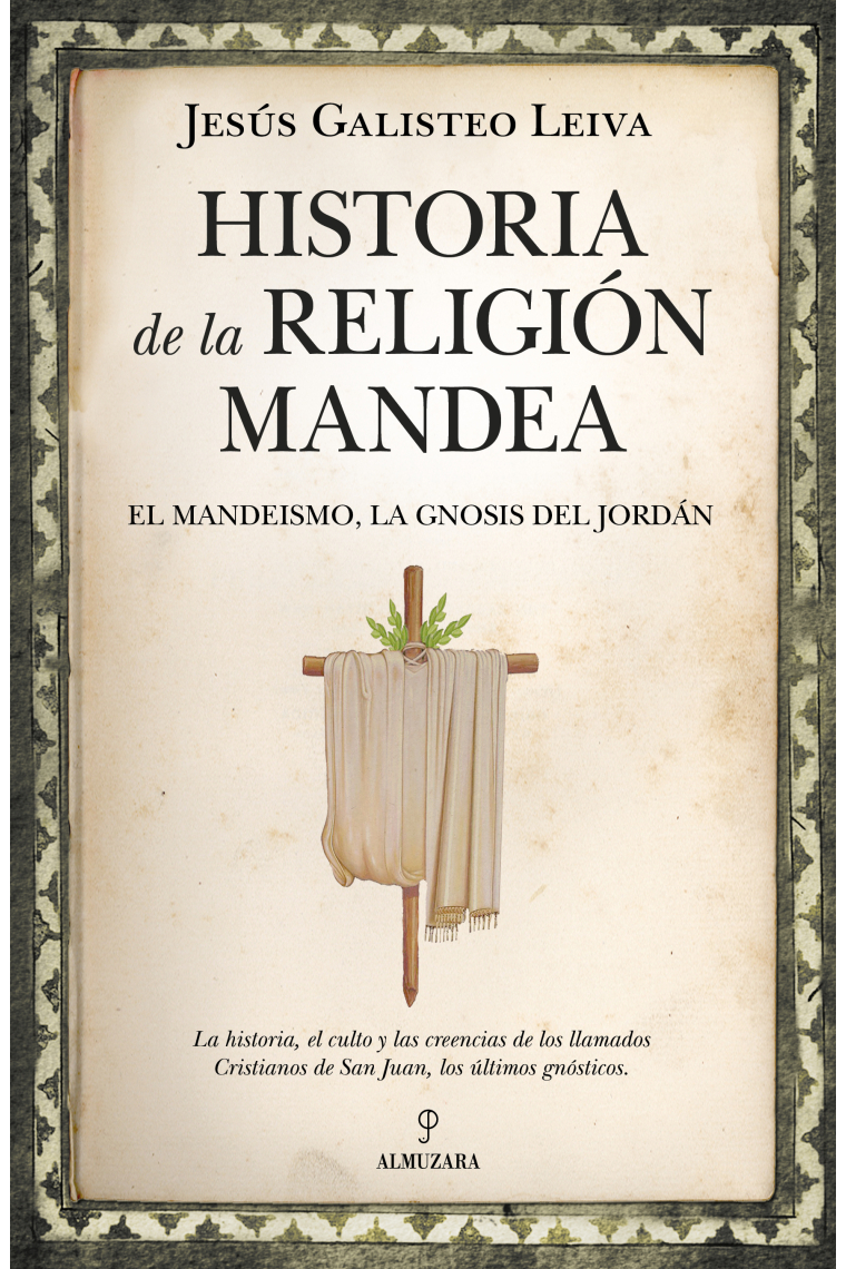 Historia de la religión mandea: el mandeismo, la gnosis del Jordán