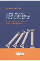 La destrucción de las democracias en la década de 1930: los intelectuales ante la violencia (Francia, Italia, España)